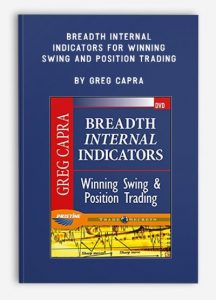 Breadth Internal Indicators for Winning Swing and Position Trading , Greg Capra, Breadth Internal Indicators for Winning Swing and Position Trading by Greg Capra