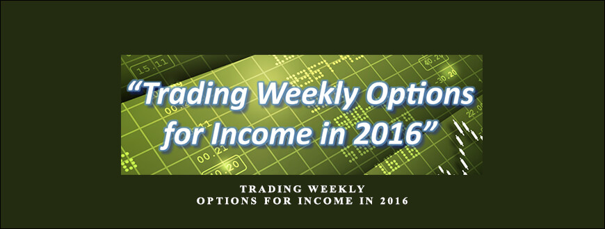 Dan Sheridan – Trading Weekly Options for Income in 2016 [ 8 Video (MP4) + 7 Doc (PDF) ]