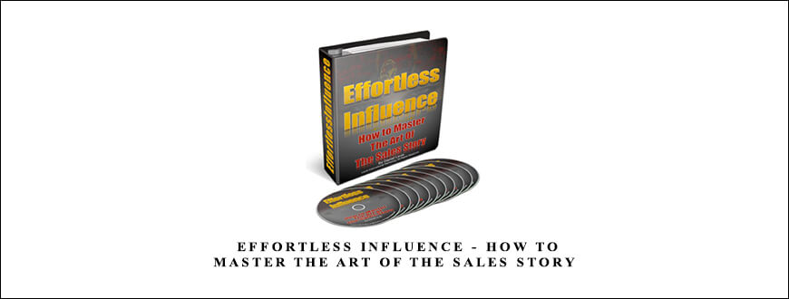 Daniel-Levis-–-Effortless-Influence-How-to-Master-the-Art-of-The-Sales-Story-Enroll