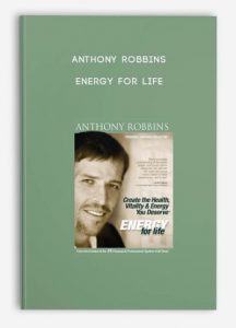 Energy for Life , Anthony Robbins