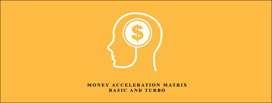 Money Acceleration Matrix – Basic and Turbo by Harlan Kilstein