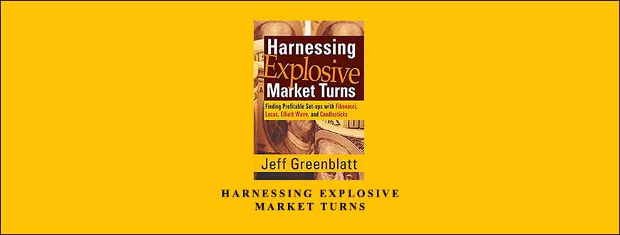 Harnessing-Explosive-Market-Turns-by-Jeff-Greenblatt