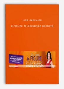 Lisa Sasevich - 6-Figure Teleseminar Secrets