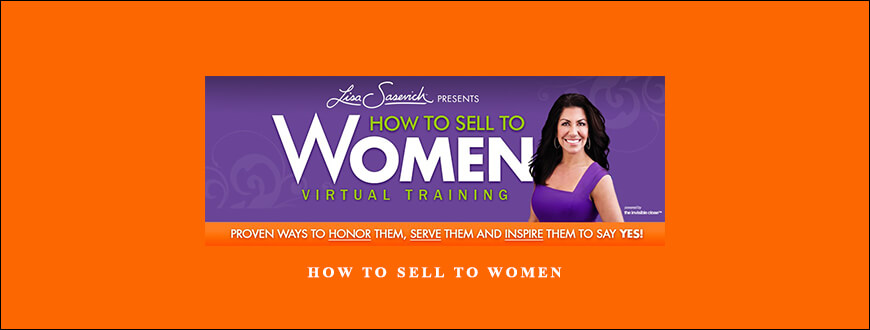 Lisa-Sasevich-–-How-to-Sell-to-Women-Enroll