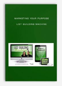 Marketing Your Purpose - List Building Machine
