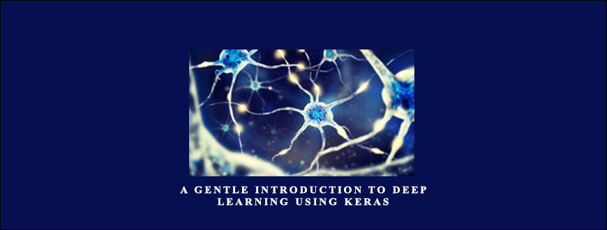 Mike-West-A-Gentle-Introduction-to-Deep-Learning-Using-Keras-Enroll