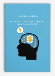 Money Acceleration Matrix - Basic and Turbo, Harlan Kilstein