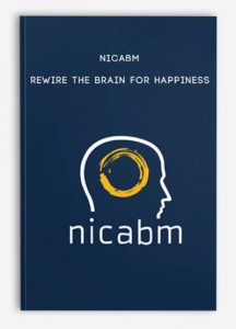NICABM - Rewire the Brain for Happiness