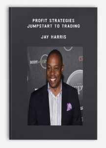 Profit Strategies - Jumpstart to Trading,Jay Harris, Profit Strategies - Jumpstart to Trading - Jay Harris