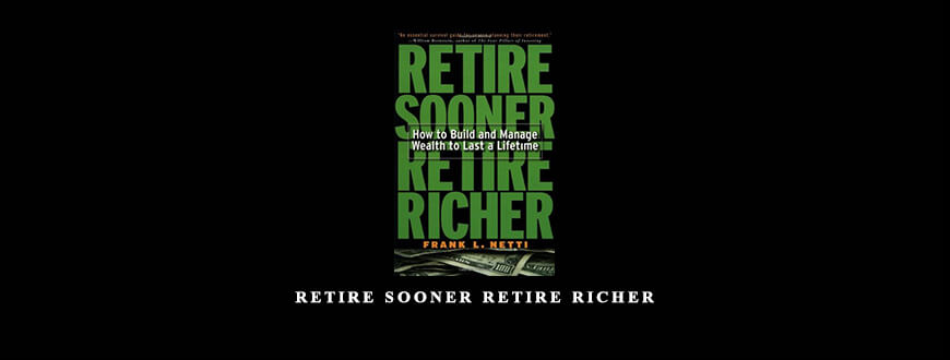 Retire Sooner Retire Richer by Frank L.Netti