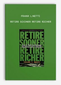 Retire Sooner Retire Richer, Frank L.Netti