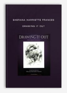 Sherana Harriette Frances - Drawing it Out