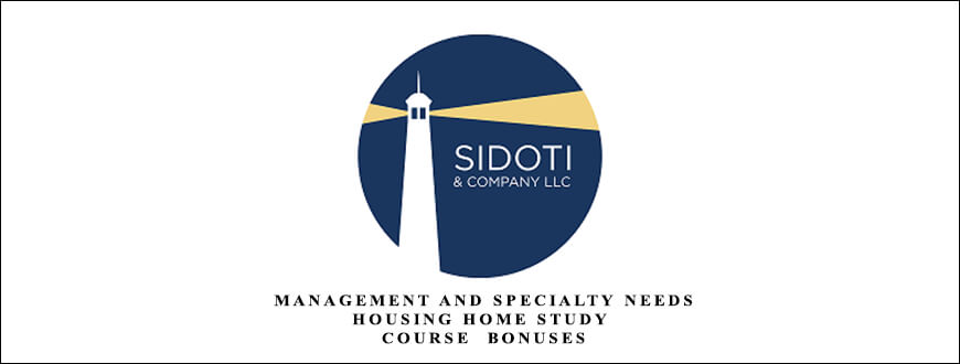 Sidoti Webinar – Management and Specialty Needs Housing Home Study Course + Bonuses (Limited Time Offer) (2)