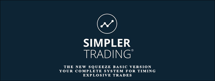 Simplertrading – THE NEW SQUEEZE BASIC VERSION Your Complete System for Timing Explosive Trades by John F