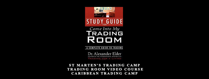 St Marten’s Trading Camp – Trading Room Video Course Caribbean Trading Camp by Dr. Alexander Elder