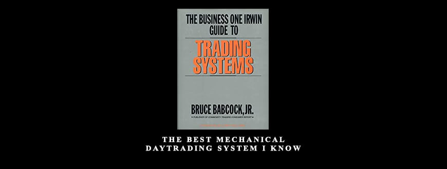 The-Best-MThe Best Mechanical DayTrading System I Know by Bruce Babcockechanical-DayTrading-System-I-Know-by-Bruce-Babcock
