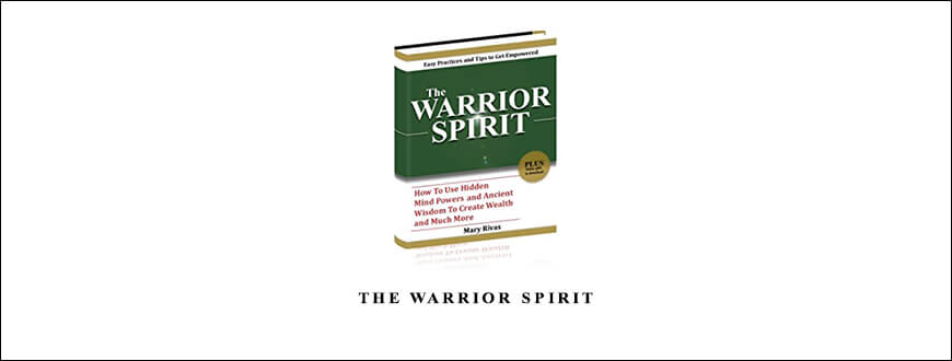 The Warrior Spirit by Mary Rivas