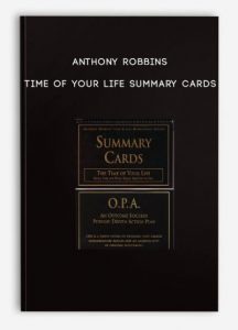 Time of Your Life Summary Cards, Anthony Robbins
