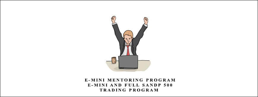 Trading Concepts – E-Mini Mentoring Program – E-Mini and Full SandP 500 Trading Program by Todd Mitchell