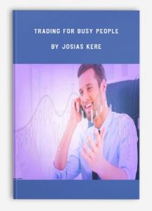 Trading For Busy People , Josias Kere, Trading For Busy People by Josias Kere