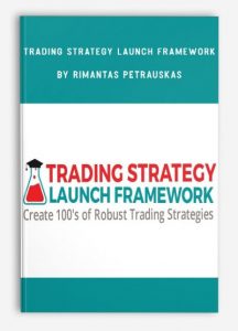 Trading Strategy Launch Framework , Rimantas Petrauskas, Trading Strategy Launch Framework by Rimantas Petrauskas