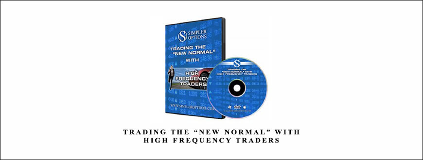 Trading the “New Normal” With High Frequency Traders by Simplertrading