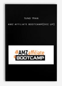 Tung Tran - AMZ Affiliate Bootcamp(DEC UP)