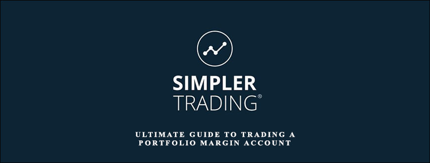 Ultimate Guide to Trading a Portfolio Margin Account from Simplertrading