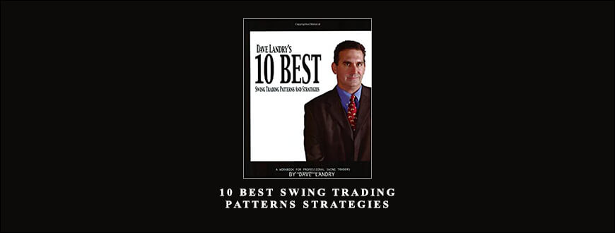10 Best Swing Trading Patterns & Strategies by Dave Landry