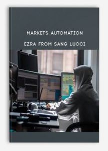 Markets Automation, Ezra from Sang Lucci, Markets Automation - Ezra from Sang Lucci