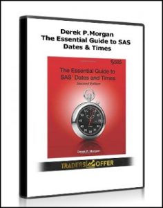 The Essential Guide to SAS Dates and Times, Derek P.Morgan, The Essential Guide to SAS Dates and Times by Derek P.Morgan
