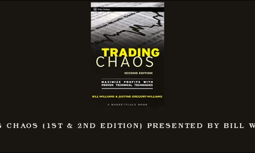 Trading Chaos (1ST & 2nd Edition) presented by Bill Williams