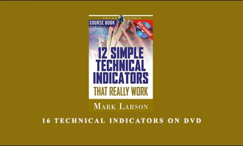 16 Technical Indicators on DVD by Mark Larson