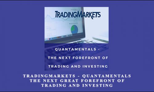 Tradingmarkets – Quantamentals – The Next Great Forefront Of Trading and Investing