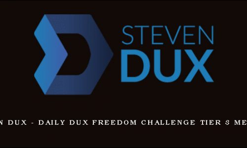 Steven Dux – Daily Dux Freedom Challenge Tier 3 Members