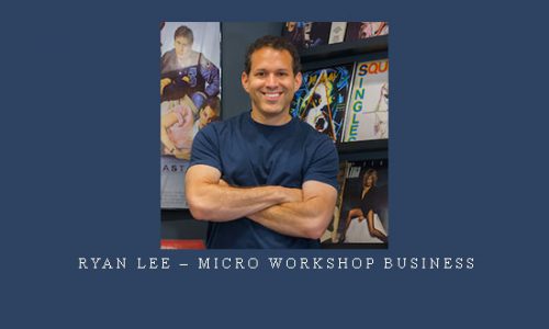 Ryan Lee – MICRO Workshop Business |
