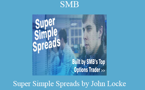 SMB – Super Simple Spreads by John Locke