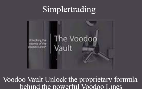 Voodoo Vault Unlock the proprietary formula behind the powerful Voodoo Lines by Simplertrading