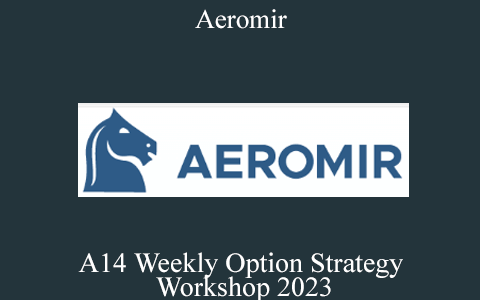Aeromir – A14 Weekly Option Strategy Workshop 2023