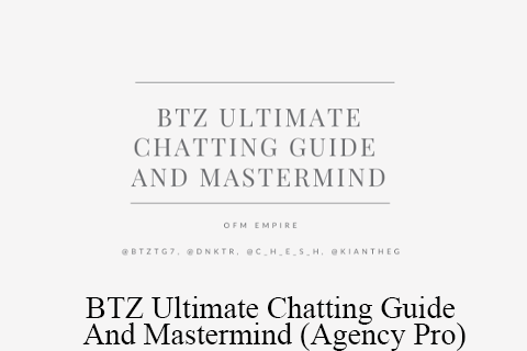 BTZ-Ultimate-Chatting-Guide-And-Mastermind-Agency-Pro