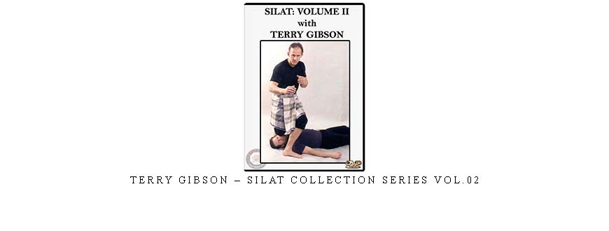 TERRY GIBSON – SILAT COLLECTION SERIES VOL.02