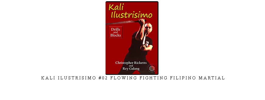 KALI ILUSTRISIMO #02 FLOWING FIGHTING FILIPINO MARTIAL