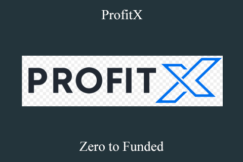 ProfitX – Zero to Funded