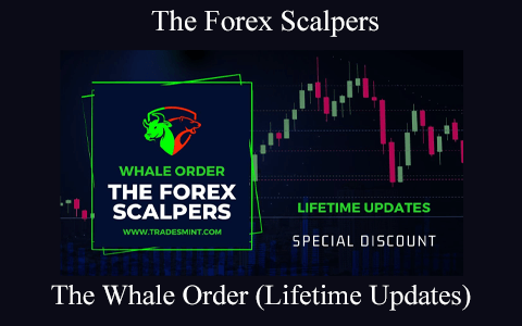 The Forex Scalpers – The Whale Order (Lifetime Updates)