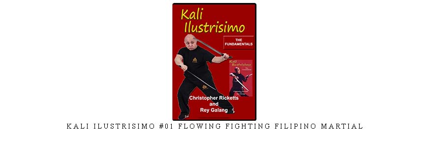 KALI ILUSTRISIMO #01 FLOWING FIGHTING FILIPINO MARTIAL
