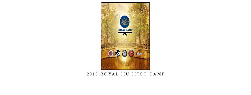 2018 ROYAL JIU JITSU CAMP