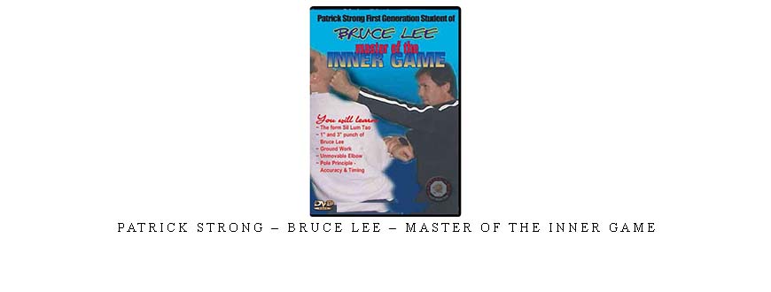 PATRICK STRONG – BRUCE LEE – MASTER OF THE INNER GAME