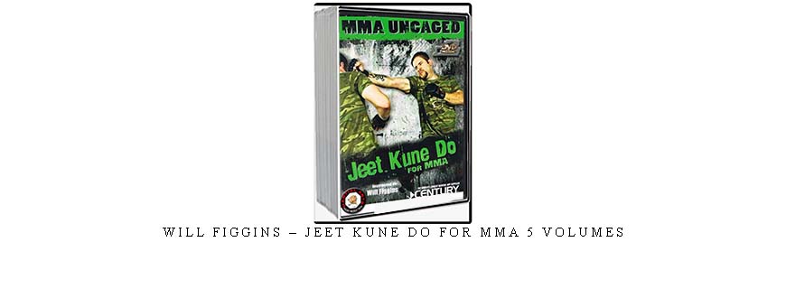 WILL FIGGINS – JEET KUNE DO FOR MMA 5 VOLUMES