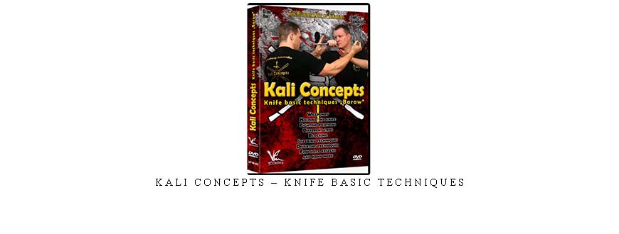 KALI CONCEPTS – KNIFE BASIC TECHNIQUES