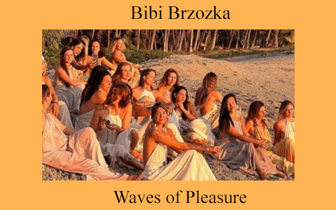 Bibi Brzozka – Waves of Pleasure